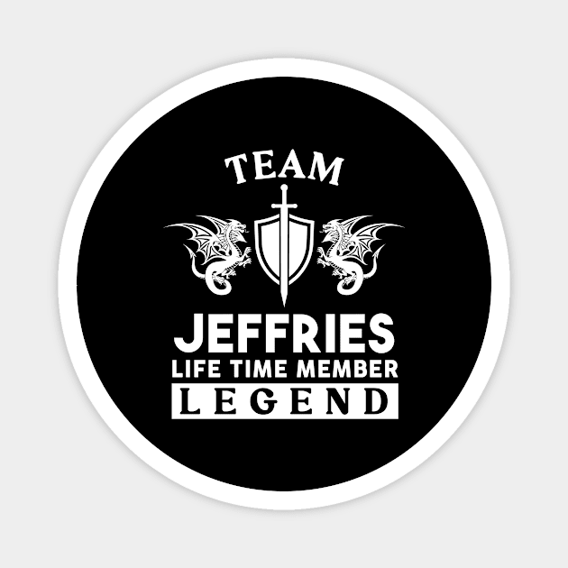 Jeffries Name T Shirt - Jeffries Life Time Member Legend Gift Item Tee Magnet by unendurableslemp118